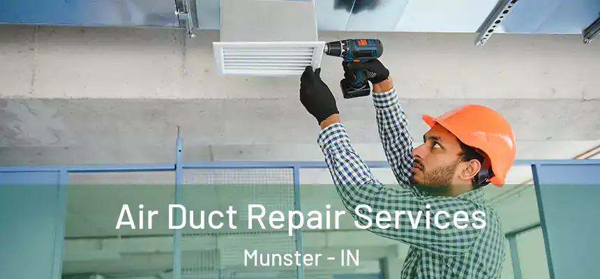 Air Duct Repair Services Munster - IN