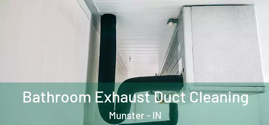  Bathroom Exhaust Duct Cleaning Munster - IN