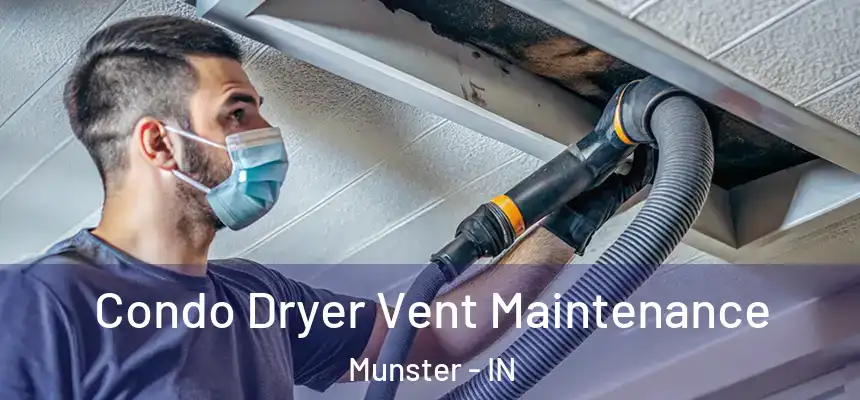 Condo Dryer Vent Maintenance Munster - IN
