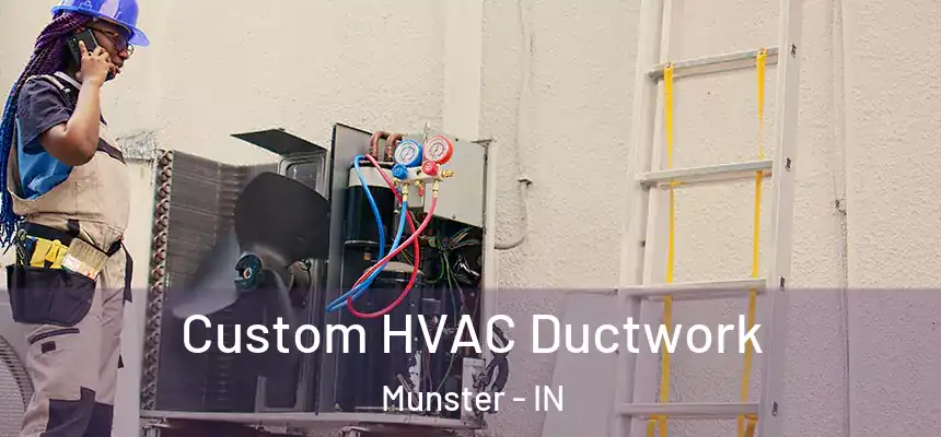  Custom HVAC Ductwork Munster - IN