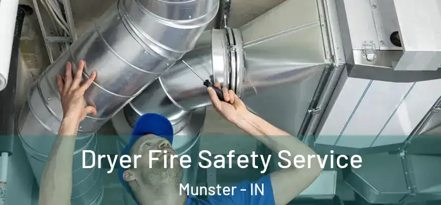  Dryer Fire Safety Service Munster - IN