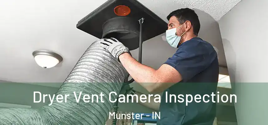 Dryer Vent Camera Inspection Munster - IN