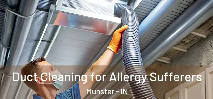  Duct Cleaning for Allergy Sufferers Munster - IN