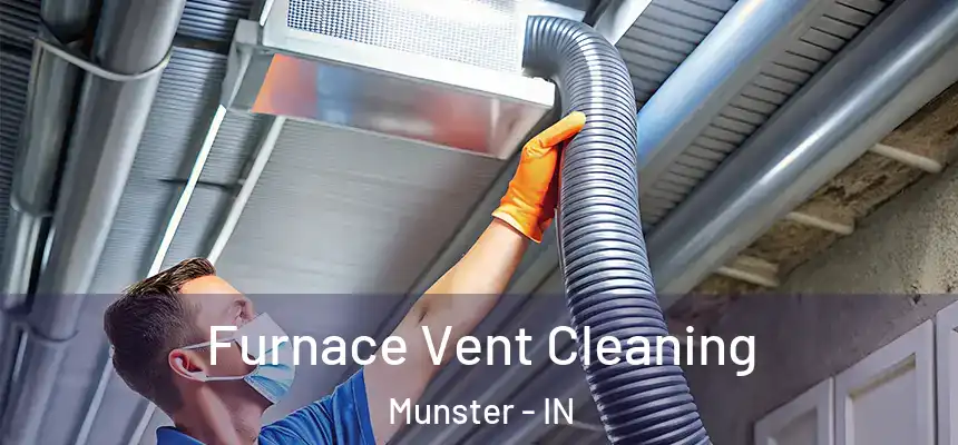 Furnace Vent Cleaning Munster - IN