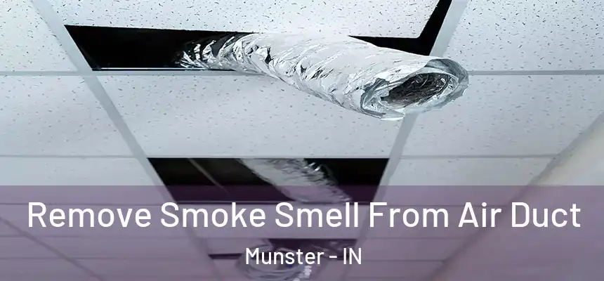  Remove Smoke Smell From Air Duct Munster - IN