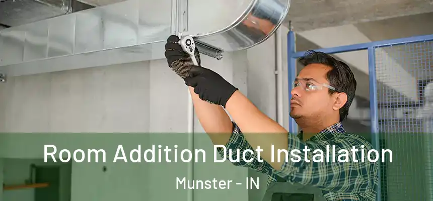 Room Addition Duct Installation Munster - IN