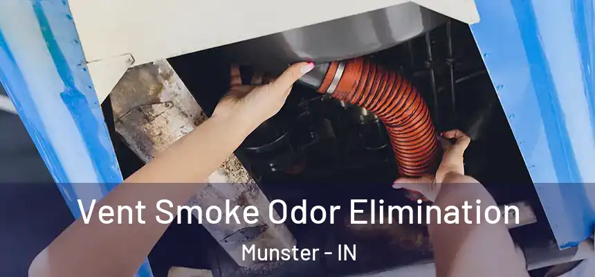 Vent Smoke Odor Elimination Munster - IN