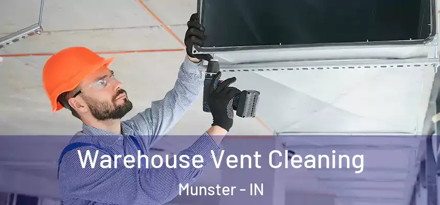  Warehouse Vent Cleaning Munster - IN